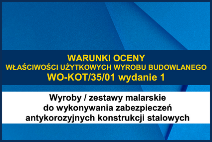 Warunki oceny właściwości użytkowych wyrobu budowlanego WO-KOT/35/01 wydanie 1