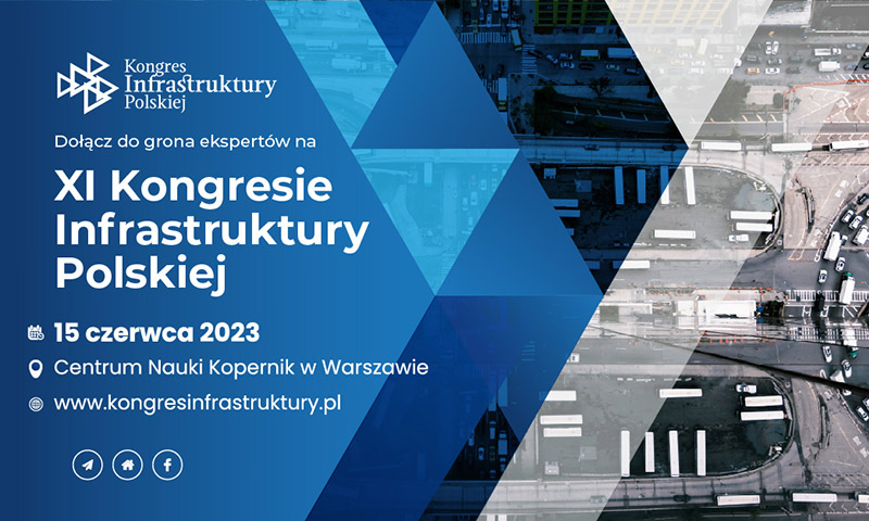 Zaproszenie na jedenastą edycję Kongresu Infrastruktury Polskiej - dołącz do grona ekspertów -