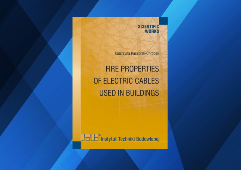 Wydawnictwo Katarzyny Kaczorek Chrobak FIRE PROPERTIES OF ELECTRIC CABLES USED IN BUILDINGS